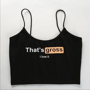 “that’s gross, i love it” cami